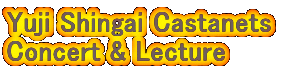 Yuji Shingai Castanets 
Concert & Lecture
