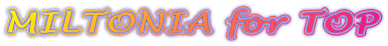MILTONIA for TOP
