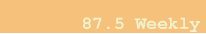87.5weekly